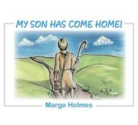 My Son Has Come Home!