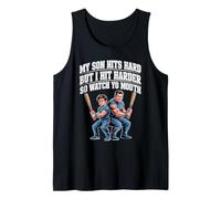 My Son Hits Hard But I Hit Harder So Watch Yo Mouth - Camiseta sin Mangas