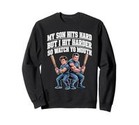 My Son Hits Hard But I Hit Harder So Watch Yo Mouth - Sudadera