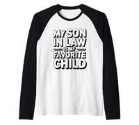 My Son In Law Is My Favorite Child Camiseta Manga Raglan
