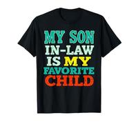 My Son In Law Is My Favorite Child Mothers Funny Fathers Day Camiseta