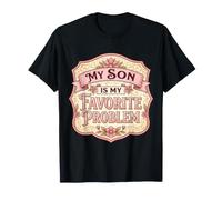 My Son Is My Favorite Problem Divertido Día de la Madre Mamá Mamá Camiseta