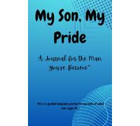 “My Son, My Pride: A Journal for the Man You’ve Become”