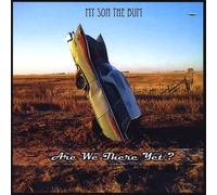 My Son the Bum - are We There Yet