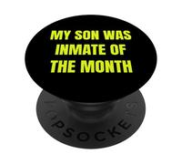 My Son Was Inmate of The Month Funny Parent Design Tees PopSockets PopGrip Adhesivo