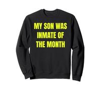 My Son Was Inmate of The Month Funny Parent Design Tees Sudadera
