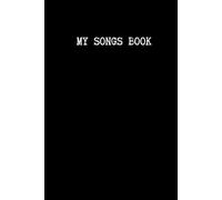 MY SONG BOOK: Lined/Ruled Paper & Manuscript Paper For Lyrics & Music | Songwriting Journal Gift For Music Lovers, Students, Songwriters