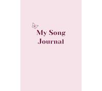 My Song Journal: A Music Notebook with Blank Lined Pages and Manuscript Paper for Lyrics and Music - A Gift for Songwriters, Musicians & Music Students