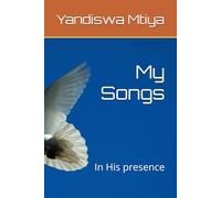 My Songs: In His presence