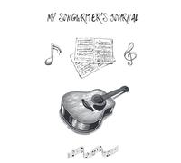 My Songwriter’s Journal: Lyric and Music Composition Notebook for Songwriters, Musicians, and Singers