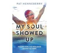 My Soul Showed Up: Finding Hope and Resilience Against All Odds