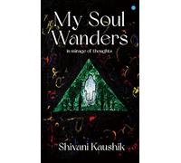 My Soul Wanders: In Mirage of Thoughts
