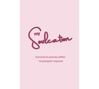 my Soulcation: A journal to journey within, no passport required