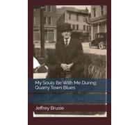 My Souls Be With Me During Quarry Town Blues