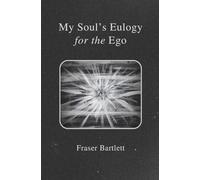 My Soul's Eulogy for the Ego