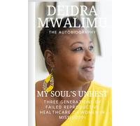 My Soul's Unrest: Three Generation of Failed Reproductive Healthcare of Women in Mississippi