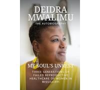 My Soul's Unrest: Three Generation of Failed Reproductive Healthcare of Women in Mississippi