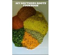 My Southern Roots: Cookbook