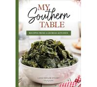 My Southern Table: Recipes from a Georgia Kitchen