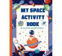 My Space Activity Book: Learn. Color. Explore