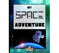 My Space Adventure: My Adventure Books: Write Your Own Adventure