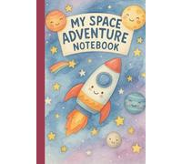 My Space Adventure Notebook: Rocket & Planet Lined Journal | 110 Ruled Pages | 6 × 9 Matte Paperback