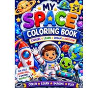 My Space Coloring & Activity Book: A Fun Space Adventure Coloring Book for Kids Ages 3-8