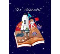 My Space & Earth ABCs: An Alphabet Adventure from Astronauts to Zebras