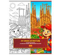 My Spain Adventure: A Bilingual English-Spanish Coloring Journey Through Spain's Most Famous Landmarks for Kids Ages 4-10 (Mia's World Adventures - Les Aventures de Mia Autour du Monde)