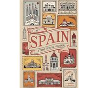 My Spain Stamp Travel Journal: Lined Pages for Writing & Blank Pages for Collecting Stamps and Memorabilia