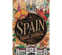 My Spain Travel Journal: Lined Notebook to Write, Sketch & Store Memorabilia for Spanish Adventures