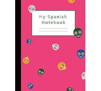 My Spanish Notebook: 100 Pages for Spanish Vocabulary, Grammar, and Daily Class Notes