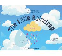 My Sparkly Affirmations: The Little Raindrop - A Story of Belonging and Connection, Ages 2-5