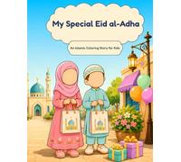 My Special Eid al-Adha: An Islamic Coloring Story for Kids Ages 3-8 - Eid al-Adha & Qurbani Activity Book with Amina & Yusuf