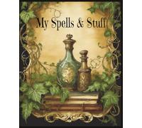 My Spells & Stuff Magical Potion Bottles: Blank Lined Journal | Empty Grimoire Notebook | Beautiful Potion Bottles & Ivy Cover | Wiccan Spellbook | Over 100 Pages | 7.5 x 9.25 Size