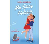 My Spicy Holidate (T4) : Conclusion de la saga fake dating !