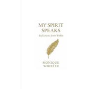 My Spirit Speaks: Reflections from Within