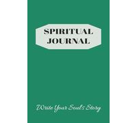 My Spiritual Journal: Write Your Soul's Story