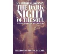 My Spiritual Journey: The Dark Night of the Soul