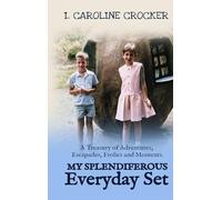 My Splendiferous Everyday Set: A Treasury of Adventures, Escapades, Frolics, and Moments (The 'my Everyday)