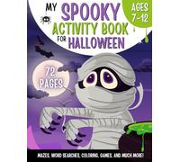 My Spooky Activity Book for Halloween: Fun Halloween Mazes, Word Searches, Coloring, Games, and Much More!