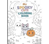 My Spooky Cute Coloring Book: 180 Whimsical Halloween Scenes Featuring Adorable Ghosts, Witches, Skeletons, and Monsters for Stress Relief and Creative Fun