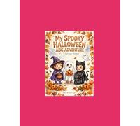 My Spooky Halloween ABC Adventure: A to Z Halloween Alphabet Book for kids Age 5-8: Learn Letters and words with Cute Spooky Coloring Pages for kids Age 5-8