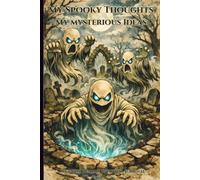 My Spooky Thoughts: My Mysterious Ideas: Warrior Realms Spectral Journal - Edition One, 6 x 9 Paperback Notebook, 120 Lined Pages, A Great Gift for Teens & Adults, Fantasy and Horror Fans