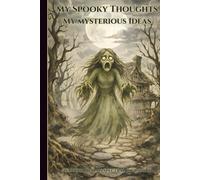 My Spooky Thoughts: My Mysterious Ideas: Warrior Realms Spectral Journal - Edition Two, 6 x 9 Hardback Notebook, 120 Lined Pages, A Great Gift for Teens & Adults, Fantasy and Horror Fans