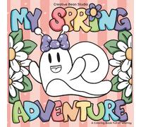 My Spring Adventure - Cute Coloring Pages for Spring and Garden Lovers Featuring Snails, Frogs, Bugs, and More: A Coloring Book Full of Hand-drawn Whimsy and Daisy the Snail for All Ages