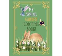 My Spring Garden Coloring Book!: Let's Have Fun With Colors: Cute Flowers, Gnome, Bunny & Springtime Animals Coloring Book for Kids Ages 3-8 (Let’s Have Fun With Colors! - Coloring Book Series)