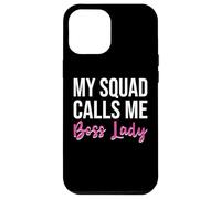 My Squad Calls Me Boss Lady - Feminine Leadership Saying Carcasa para iPhone 12 Pro Max