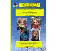 My Square Wardrobe: 111 Crochet Snood