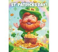My St. Patricks Day!: Coloring Book For Kids Ages 6-10 (Magic Coloring Books Collection)
